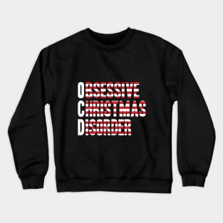 I Have OCD Obsessive Christmas Disorder T-Shirt | XMas Tee Crewneck Sweatshirt